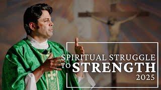 From Spiritual Struggle to Strength in 2025 | Fr. Frankie Cicero