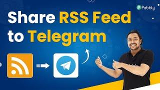 Share RSS Feed to Telegram Automatically