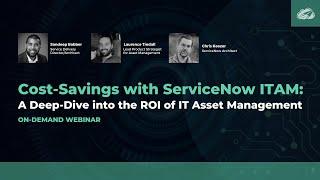 Cost-savings with ServiceNow ITAM: A Deep-dive into the ROI of IT Asset Management | Webinar