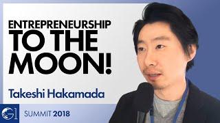 Takeshi Hakamada: Entrepreneurship to the Moon!