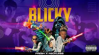 Fresh X Reckless - Blicky (Official Audio)