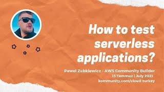 How to test serverless applications?