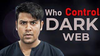 Who Controls Dark Web? - Explained !