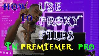 How to use Proxy Files to edit SUPER FAST in Premiere Pro