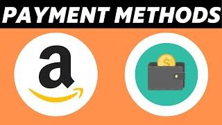 Supported Payment Methods on Amazon (2025)