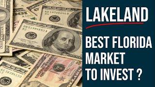 4 Reasons Lakeland is Florida's Best Market to Invest In