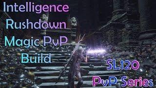 Intelligence Rushdown PvP Build (Part 1) - Dark Souls 3 - SL120 Series