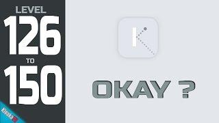 Okay? - Level 126 to 150 Walkthrough