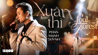 Xuân Thì - @PhanManhQuynhChannel live at #souloftheforest