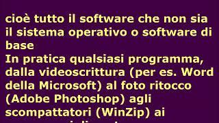 Tipi di Software - SOFTWARE DI BASE o SOFTWARE DI SISTEMA - SOFTWARE APPLICATIVO - Funzionamento