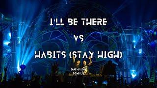 I'll Be There / Habits [Stay High] (Dubvision Mashup)