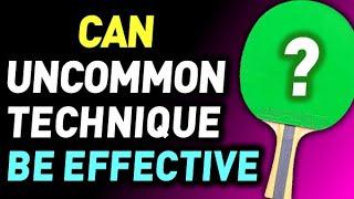 can UNCOMMON unusual TECHNIQUE be EFFECTIVE and WIN? Do you really need standard table tennis moves