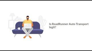 Is RoadRunner Auto Transport Legit?