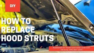 How to Replace The Hood Struts on a 100 Series land Cruiser / LX470