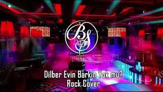 Dilber Evin Barkın Yok mu? Rock Cover