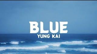 Blue - Yung Kai (Lyrics)