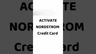 nordstromcard.com/activate: ACTIVATE Your NORDSTROM Credit Card FAST Now?