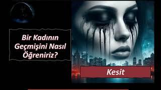 Bir kadının geçmişini nasıl öğreniriz?