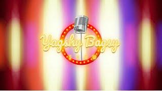 YAGSHY BAGSHY SHOW 2