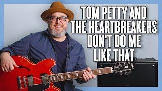 Tom Petty and the Heartbreakers Don't Do Me Like That Guitar Lesson + Tutorial