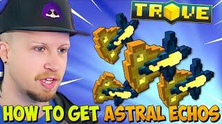 BEST WAY TO GET ASTRAL ECHO in TROVE!  Trove Astral Echo & Celestial Sphere Guide / Tutorial