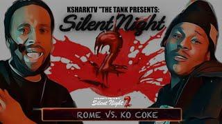 Rome Vs. KO Coke  [KsharkTV: Silent Night 2]