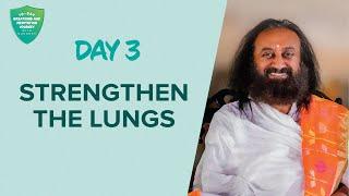 Strengthen The Lungs | Day 3 of 10 Days Breath And Meditation Journey With Gurudev