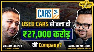 India’s 1st Online Car Marketplace| Cars24 Success Story | Vikram Chopra | The Rahul Malodia Podcast