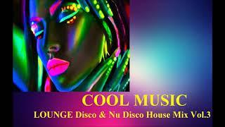 LOUNGE Disco & Nu Disco House MIX  Vol 3