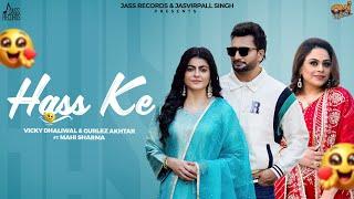 Hass Ke (Official Video) Vicky Dhaliwal | Gurlez Akhtar | Black Virus | Mahi Sharma | Jass Records