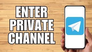 How To Enter Private Channel On Telegram (2023)