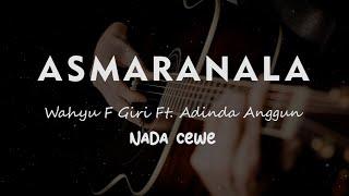 ASMARANALA // Wahyu F Giri Ft. Adinda Anggun // KARAOKE GITAR AKUSTIK NADA CEWE ( FEMALE )