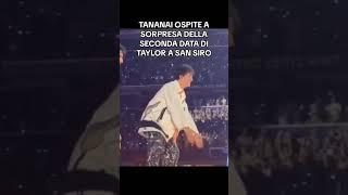 TANANAI OSPITE A SORPRESA alla seconda serata di TAYLOR SWIFT a SAN SIRO