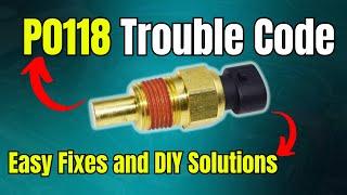 P0118 Trouble Code: Easy Fixes and DIY Solutions |
