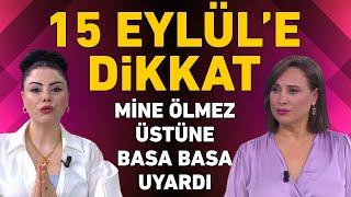 15 Eylül'e dikkat! Mine Ölmez'den tüm burçlara önemli uyarı ve tavsiyeler