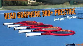 HEAD Graphene 360+ Prestige Racquets Review - The Prestige is Back!