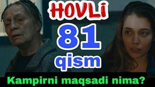 HOVLI 81-QISM O‘ZBEK TILIDA TURK SERIALI ХОВЛИ 81-КИСМ УЗБЕК ТИЛИДА ТУРК СЕРИАЛИ XOVLI 84-83-82 qism