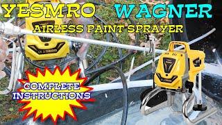 How to PROPERLY use the Airless Paint Sprayer by Yesmro or Wagner with complete instructions