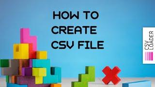 How to Create CSV file (in Excel and Google Sheets)