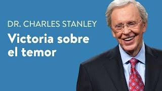 Victoria sobre el temor – Dr. Charles Stanley