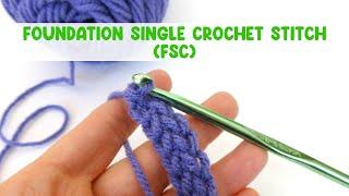 Foundation Single Crochet Stitch (FSC)