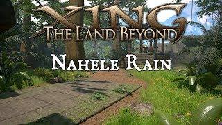 Xing: The Land Beyond - Complete Walkthrough: Nahele Rain