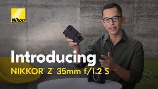 First Look at the New NIKKOR Z 35mm f/1.2 S