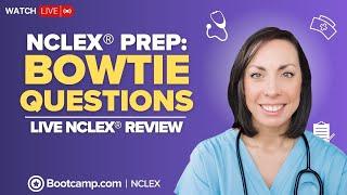 NCLEX® Prep: How to Answer Bowtie Questions | LIVE NCLEX® REVIEW | NCLEX Bootcamp