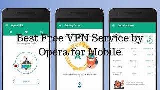 Best Free VPN Service for Android / iOS - Opera VPN