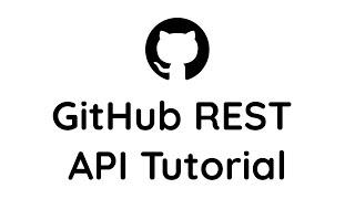 [Tutorial] - How to use GitHub REST API for Beginners