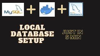 Local Database setup In just  5 Mins (docker+mysql+workbench)