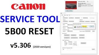 Canon Service Tool Nedir? Canon Servis Tool ile 5B00 hatası giderme | Servis tool versiyon farkları.