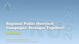 20 - NCRA Recycling Update 2023 - Regional Public Outreach Campaigns: Stronger Together!