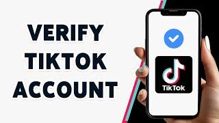 How To Verify Your TikTok Account 2024